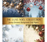 The Luxe Noël Collection: Spark Your Creativity With Our Beautiful Range of Craft Papers For Card Making, Junk Journals, Cut Out Collage & Mixed Media Projects
