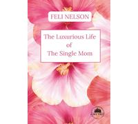 The Luxurious Life of The Single Mom