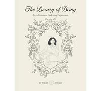 The Luxury of Being: An Affirmation Coloring Experience