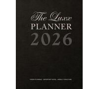 The Luxx 2026 Planner: Vision Planning, Important Dates, and Weekly Structure