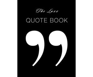 The Luxx Quote Book: Mindset, Discipline and Self Mastery Quotes for Personal Development and Growth Mindset