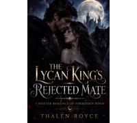 The Lycan King’s Rejected Mate: A Shifter Romance of Forbidden Bond: 1