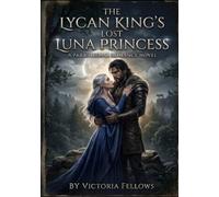 The Lycan King's Lost Luna Princess