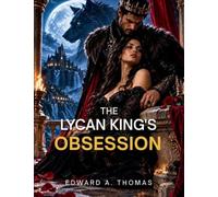 The Lycan King's Obsession: A Fated Mates War Romance