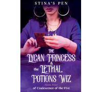 The Lycan Princess & the Lethal Potions Wiz: 4