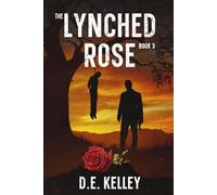 The Lynched Rose: Book 3