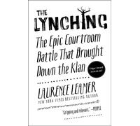 The Lynching: The Epic Courtroom Battle That Brought Down the Klan - Leame...