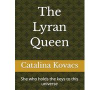 The Lyran Queen: She who holds the keys to this universe