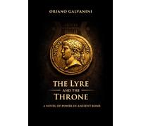 The Lyre and the Throne: a novel of power in ancient Rome