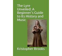 The Lyre Unveiled: A Beginner’s Guide to Its History and Music