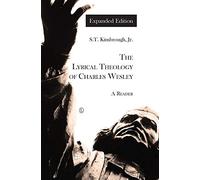 The Lyrical Theology of Charles Wesley: A Reader