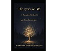 The Lyrics of Life: For Those Who Come After