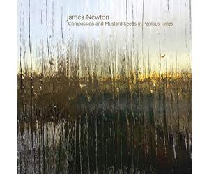 The Lyris Quartet; Cedric Berry, Alyssa Park, Timothy Loo, Michael Matsuno, Jon Stehney, Sidney Hopson, Jacqueline Marshall, Andreas Foivos Apostolou - James Newton: Compassion and Mustard Seeds in Perilous Times