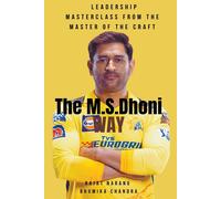 The M.S. Dhoni Way - Leadership Masterclass from the Master of the Craft -...