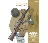 The M1 Garand: Variants, Markings, Ammunition, Accessories