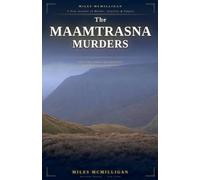 The Maamtrasna Murders Ireland's Most Devastating Miscarriage of Justice