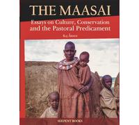 The Maasai - Essays on Culture, Conservation, and the Pastoral Predicament: Essays on Culture, Conservation, and the Pastoral Predicament:: Essays on ... and the Pastoral Predicament: Ess