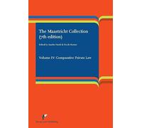 The Maastricht Collection (7th edition): Volume IV: Comparative Private Law