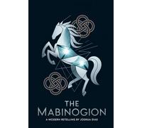 The Mabinogion: Ancient Welsh Tales of Magic and Wonder - A Modern English Translation