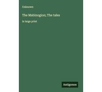 The Mabinogion; The tales: in large print