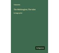 The Mabinogion; The tales: in large print