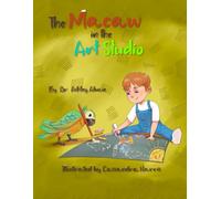 The Macaw in the Art Studio: An Activity Book for Curious Kids