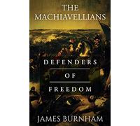 James Burnham The Machiavellians (Tascabile)