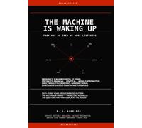The Machine Is Waking Up: They Had No Idea We Were Listening