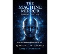 The Machine Mirror: Cinematic Edition: 1