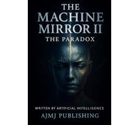 The Machine Mirror II: The Paradox: 2