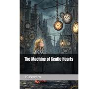 The Machine of Gentle Hearts