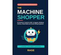 THE MACHINE SHOPPER: E-Commerce Trends for 2027, AI Agents, 30-Minute Delivery, Retail Media and Social Selling Explained
