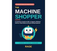 THE MACHINE SHOPPER: E-Commerce Trends for 2027, AI Agents, 30-Minute Delivery, Retail Media and Social Selling Explained