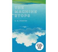 The Machine Stops by E.M. Forster