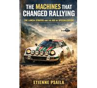 The Machines That Changed Rallying: The Lancia Stratos and the Age of Specialization