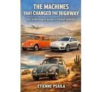 The Machines That Changed the Highway: The Volkswagen Beetle's Global Afterlife