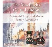 The MacLuch's Go To London: A Scottish Highland Mouse Family Adventure