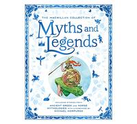 The MacMillan Collection of Myths and Legends by MacMillan