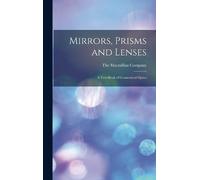 The Macmillan Company Mirrors, Prisms and Lenses (Copertina rigida)