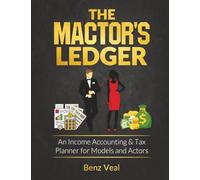The Mactor's Ledger: An Income, Accounting & Tax Planner for Models and Actors