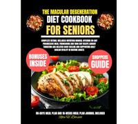 The Macular Degeneration Diet Cookbook For Seniors