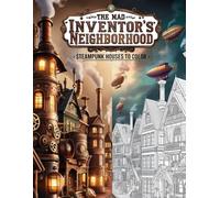 The Mad Inventor’s Neighborhood: Steampunk Houses to Color