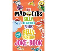 The Mad Libs Silly, Hilariously Funny, Belly-Busting Joke Book: World's Greatest Word Game