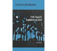 The Mad Moonlight: poems