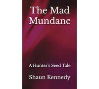 The Mad Mundane: A Hunter's Seed Tale