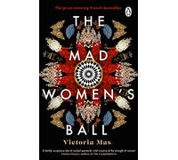 The Mad Womens Ball – Premiato, bestseller internazionale e selezione Top Fiction del Sunday Times
