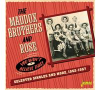 Maddox Brothers & Rose - You Won't Believe This: Selected Singles & More