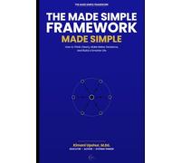 The Made Simple Framework: How to Think Clearly, Make Better Decisions, and Build a Smarter Life