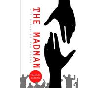 The Madman: His Parables and Poems