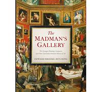 Edward Brooke-Hitching The Madman's Gallery (Copertina rigida)